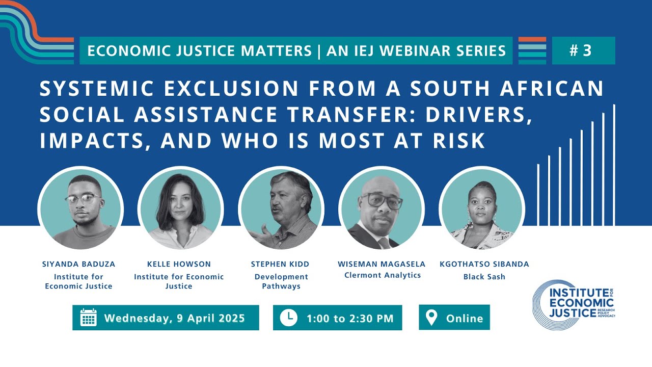 Who Gets Left Behind? Systemic Exclusion from South Africa’s SRD Grant | IEJ Webinar