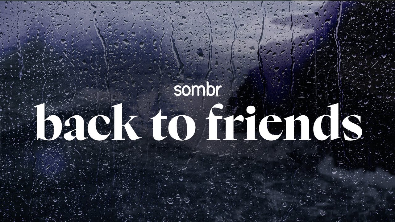 sombr - back to friends (lyrics)