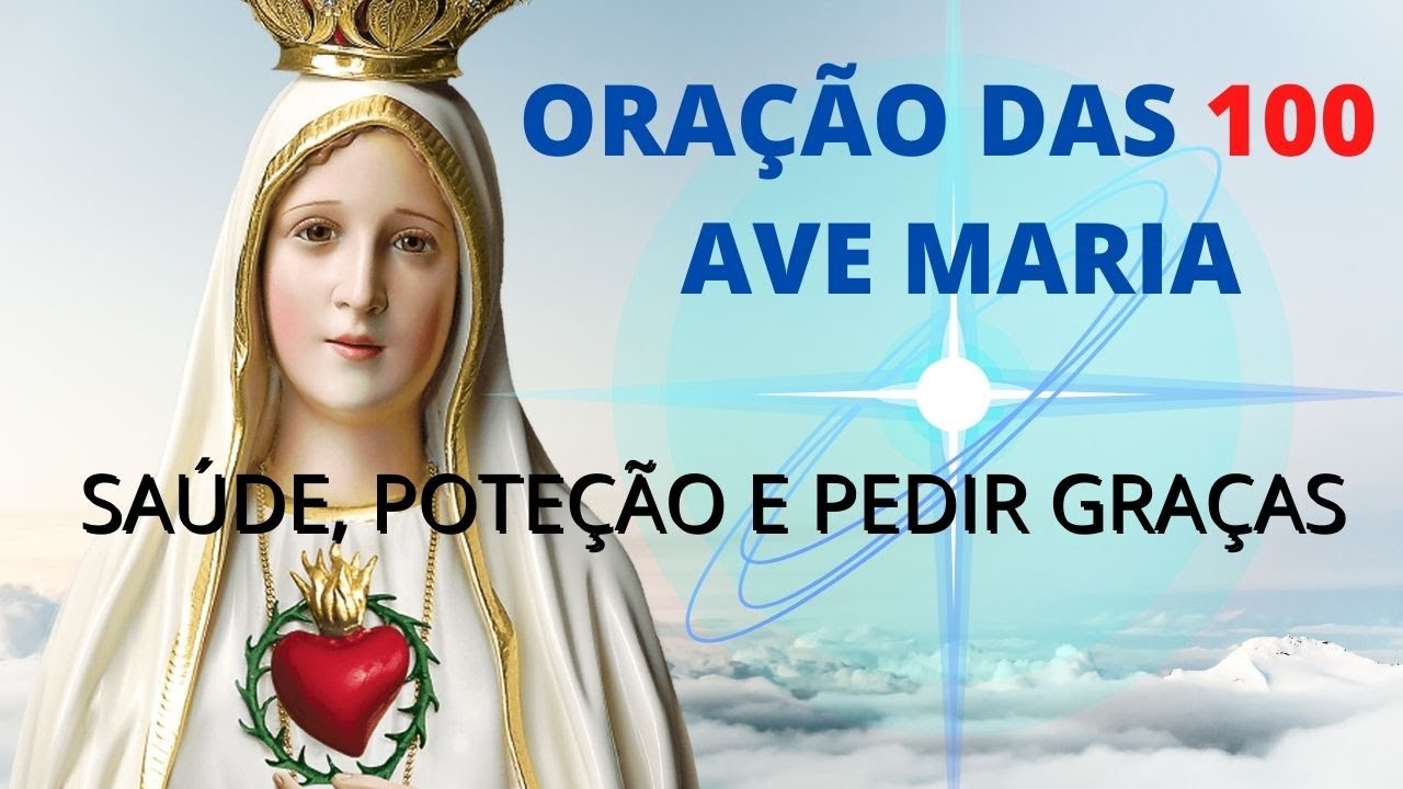 ORAÇÃO DAS 100 AVE MARIA   PARA PROTEÇÃO, SAÚDE E PEDIR GRAÇAS