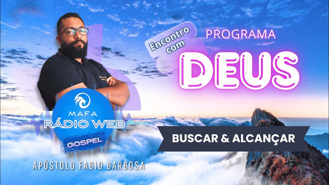 Encontro com DEUS -  BUSCAR & ALCANÇAR - Rádio MAFA - Apóstolo Fábio Barbosa