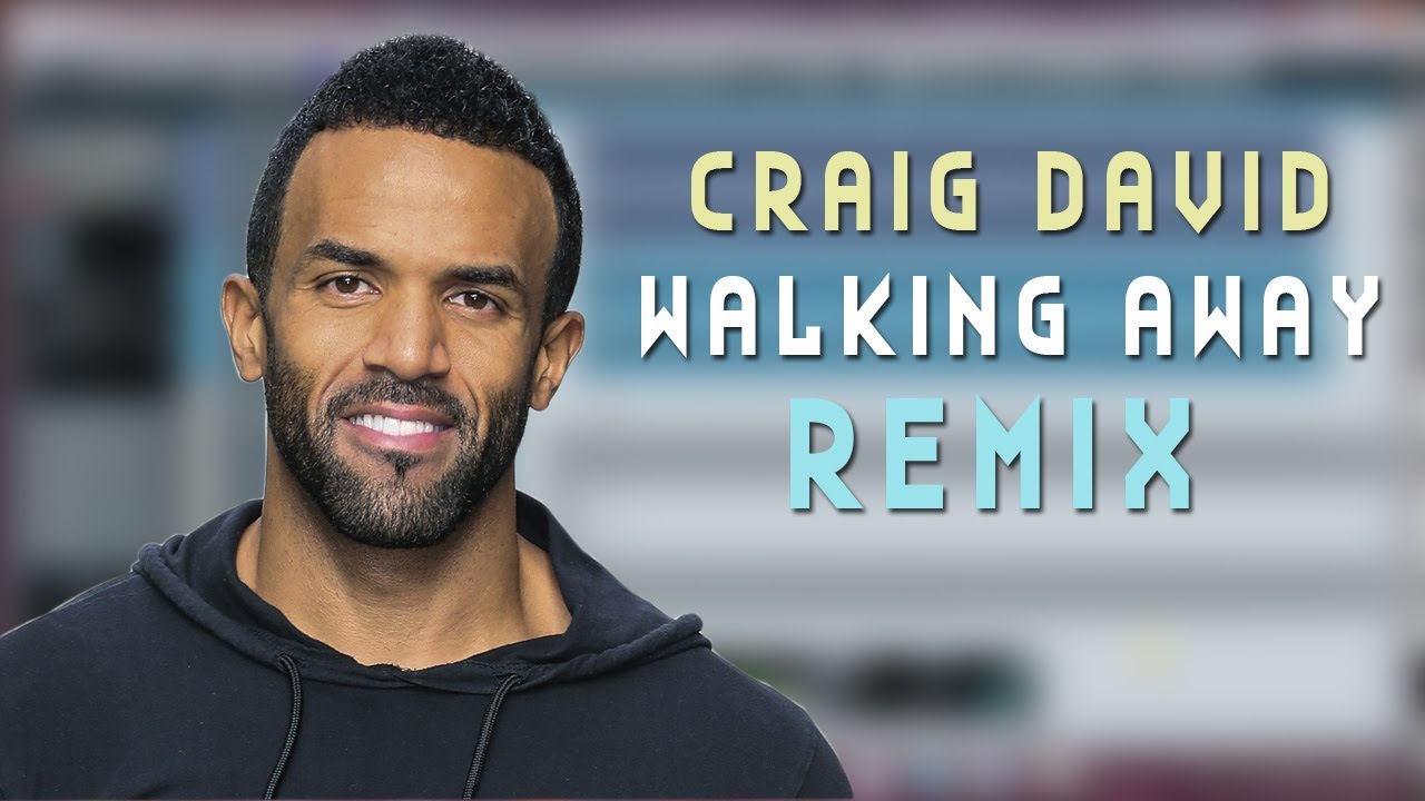 Tutorial | Remixing Walking Away by Craig David