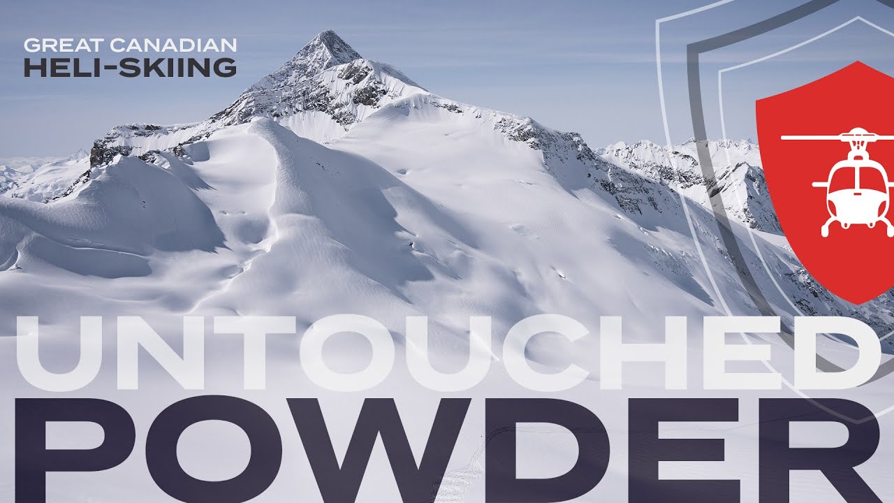 Heli-Skiing: Unlimited Powder - Great Canadian Heli-Skiing 2023