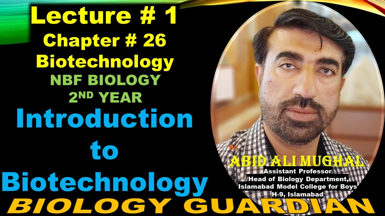 Introduction to Biotechnology | Lecture 1 Ch 26 NBF Biology-12 By Abid Ali Mughal