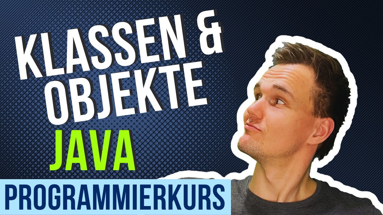 Klassen & Objekte - Programmieren mit Java