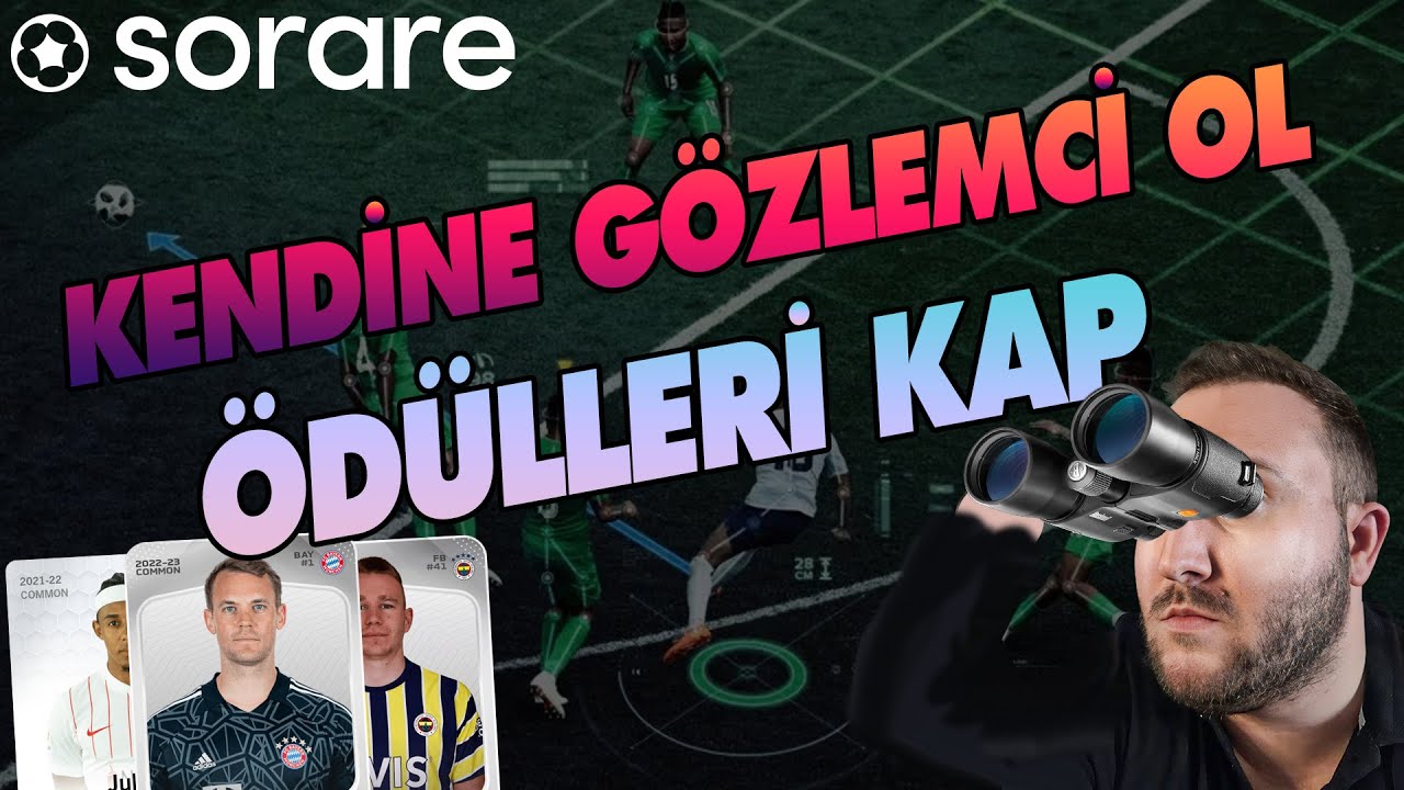 SORARE | Kendi G&ouml;zlemcin Ol ! &Uuml;cretsiz Oyna  | &Ouml;d&uuml;lleri Kap | Nedir Bu SORARE