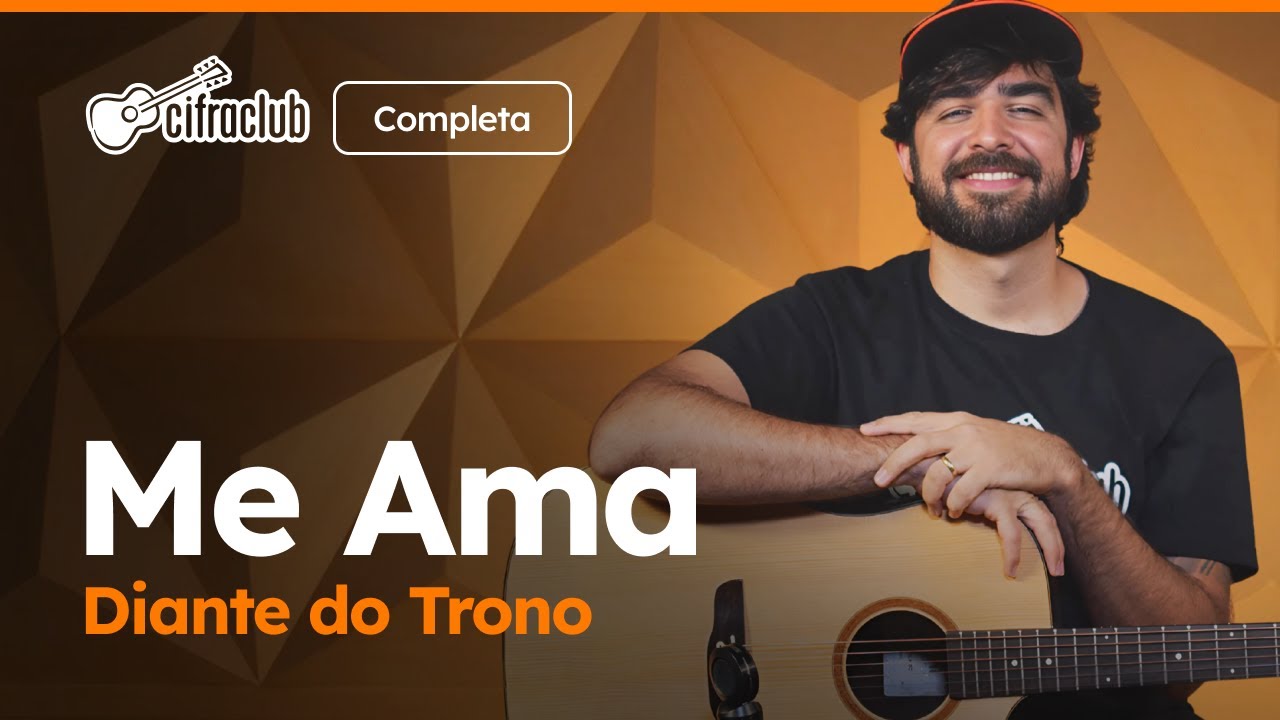 ME AMA - Diante do Trono (Completa) | Como tocar no violão