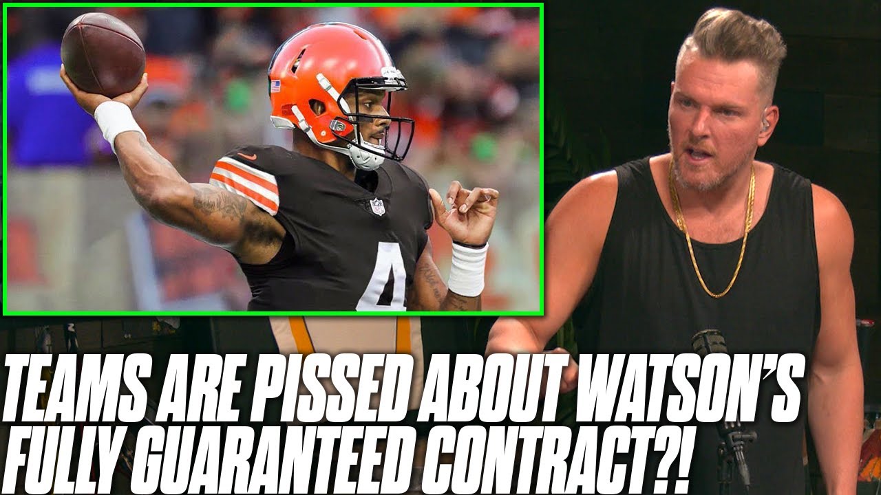 NFL Teams Are PISSED About Deshaun Watson's Fully Guaranteed Contract? | Pat McAfee Reacts