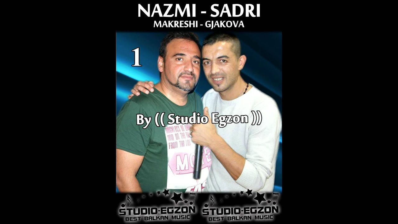 -1- Sadri Gjakova - Nazmi Makreshi - Munishi - (( New Hit 2013 )) - By ~ Studio Egzon ~