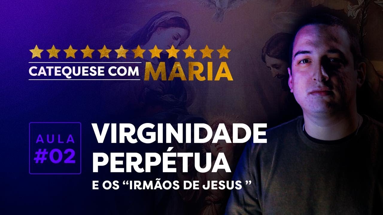 CATEQUESE COM MARIA #02 - MARIA TEVE OUTROS FILHOS? | O DOGMA DA VIRGINDADE PERPÉTUA