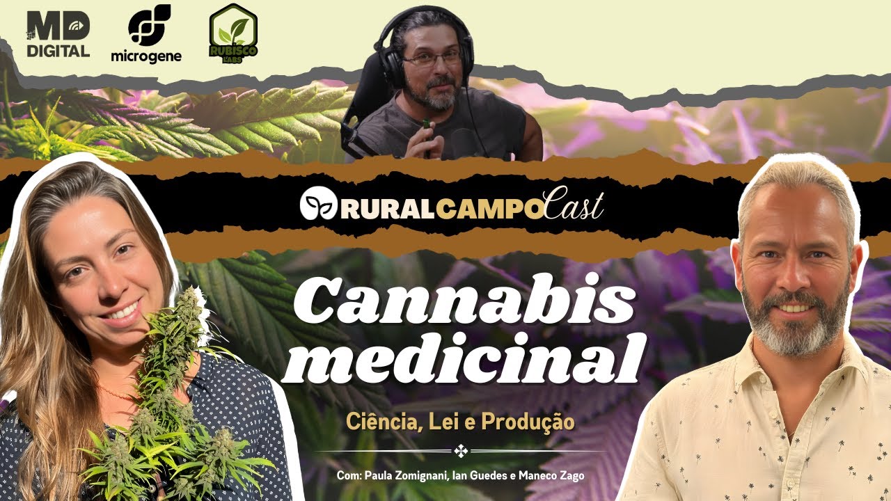 RuralCampoCast 156 / Cannabis Medicinal - Ci&ecirc;ncia, Lei e Produ&ccedil;&atilde;o