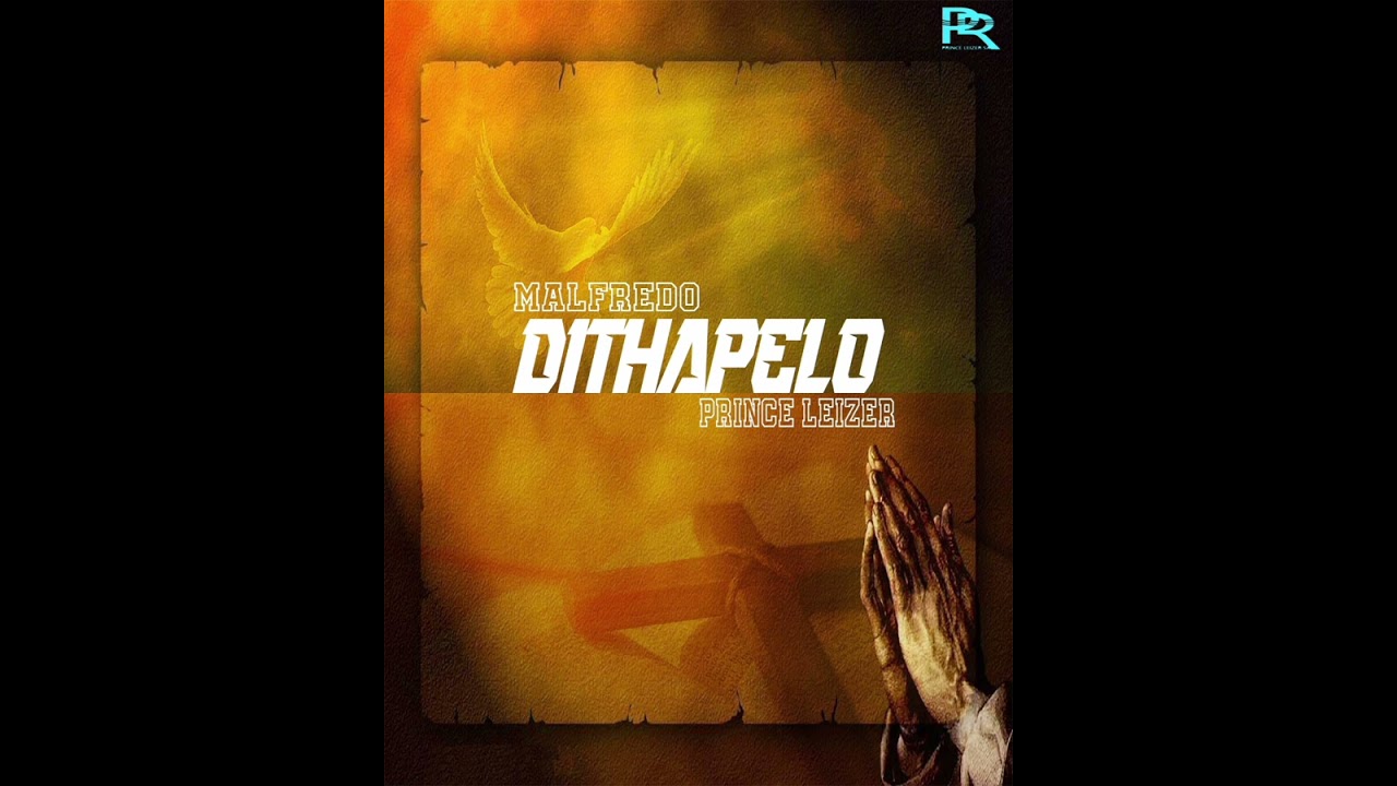 DITHAPELO - Prince Leizer & Malfredo