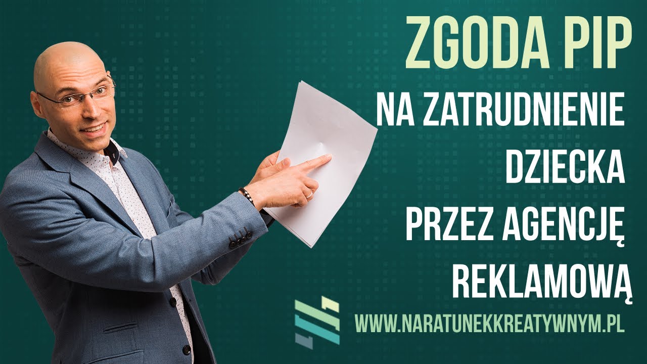 Zgoda PiP na zatrudnienie dziecka przez agencję reklamową