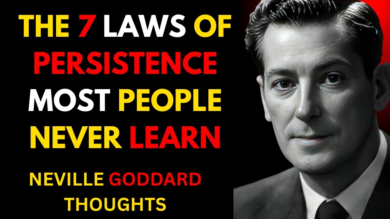 The 7 Laws of Persistence Most People Never Learn | Neville Goddard