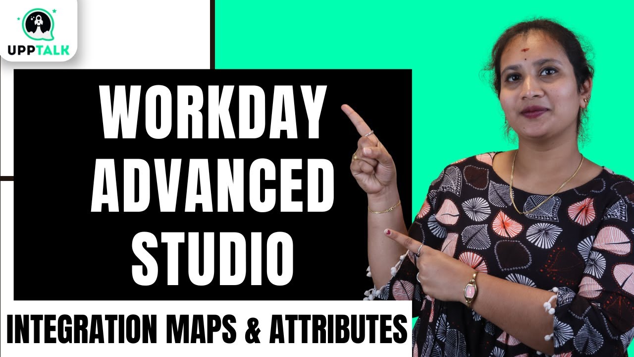 Workday Advanced Studio Integration Maps and Attributes | Integration Maps and Attributes | UppTalk