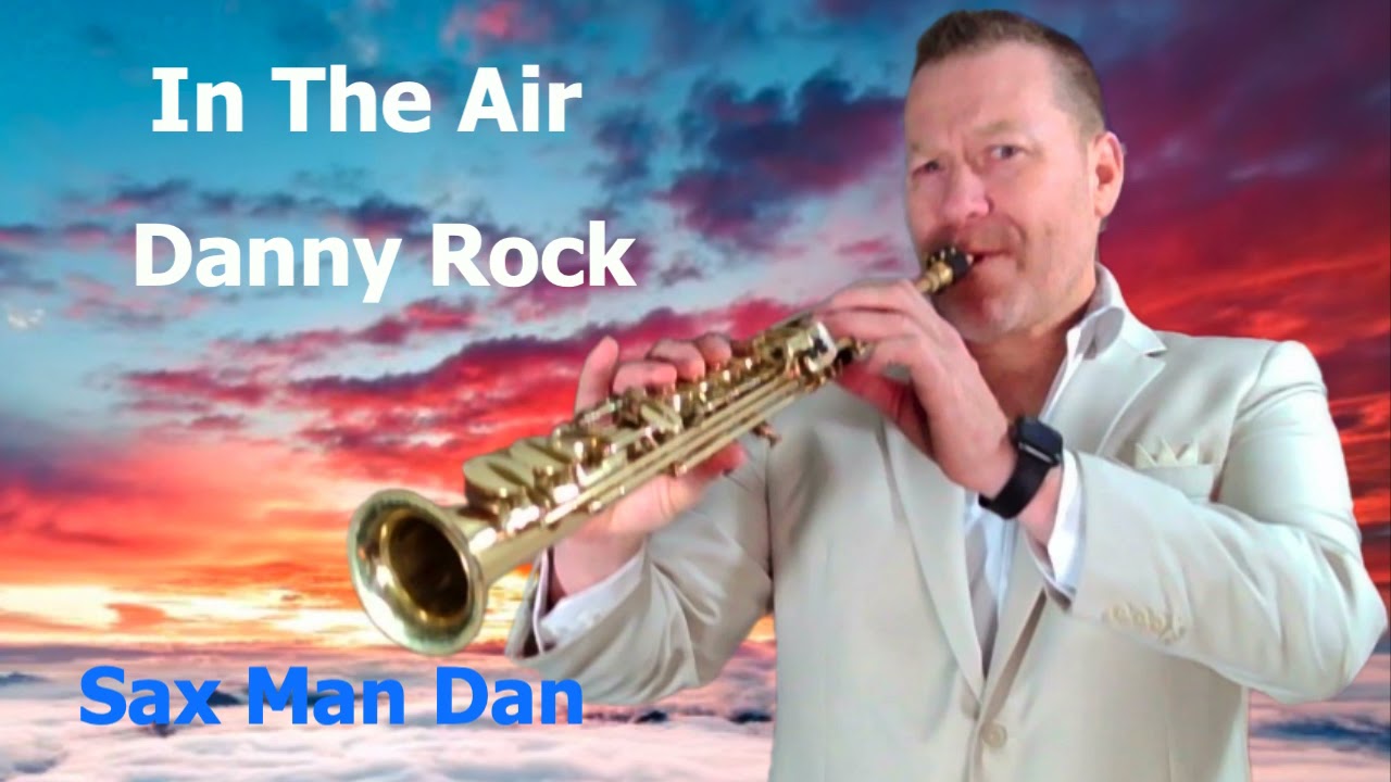 Sax Man Dan Rachmelowitz -  In The Air