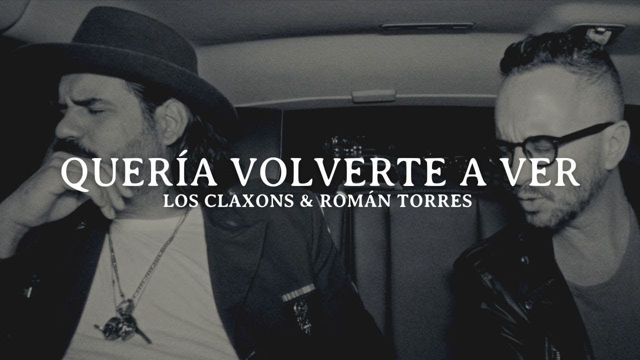 Los Claxons & Román Torres - Quería Volverte a Ver (Video Oficial)