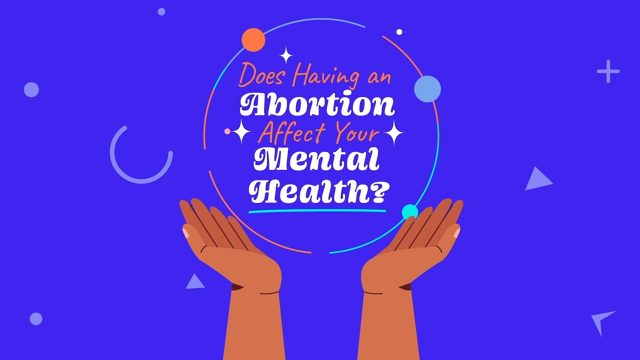 Does Having an Abortion Affect Your Mental Health?