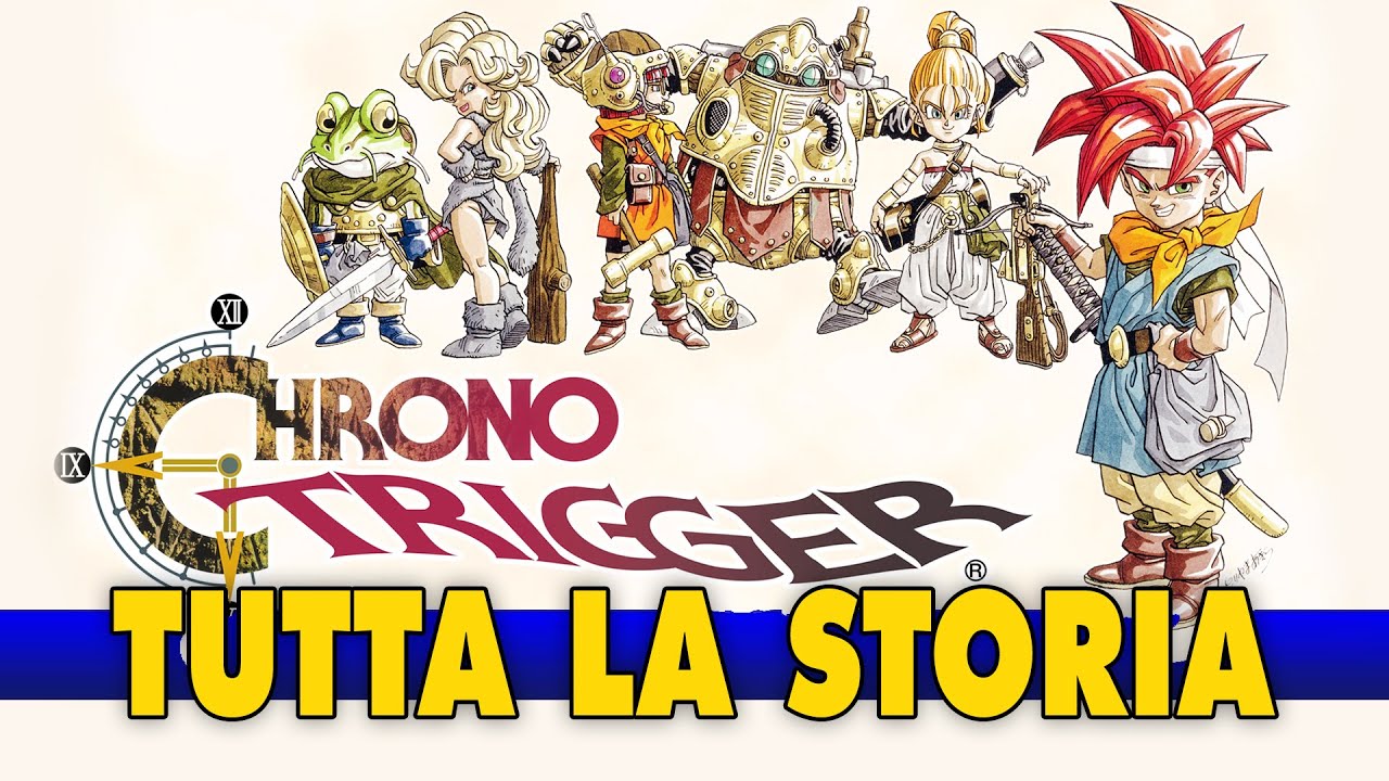 CHRONO TRIGGER - TUTTA LA STORIA ft @SeBH