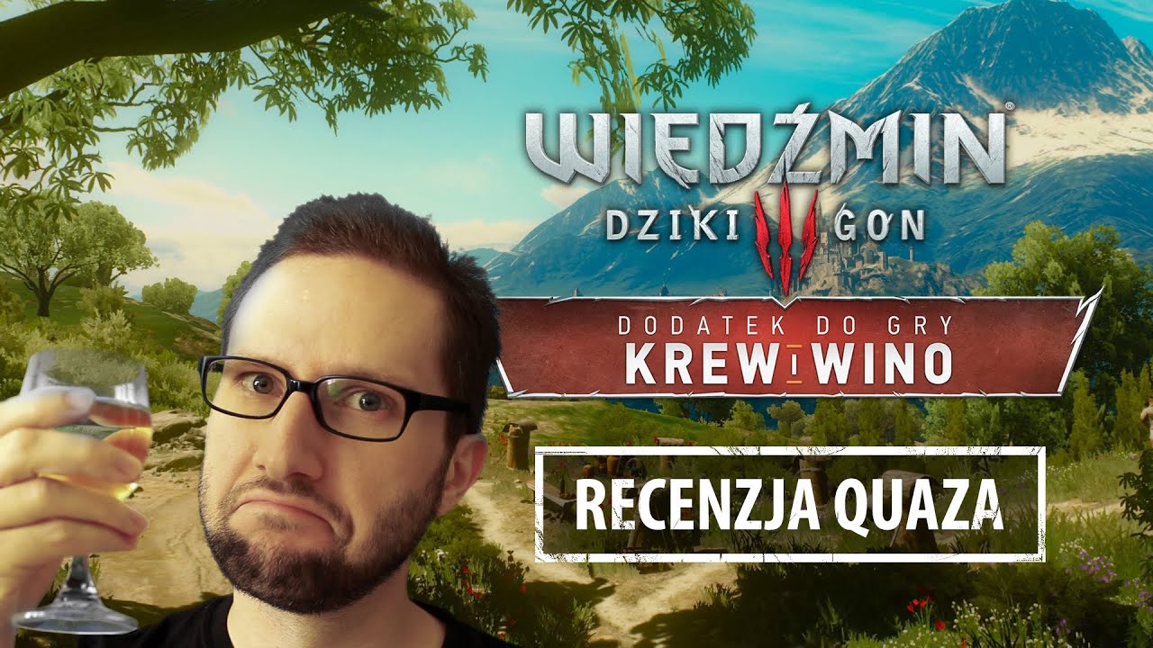Wiedźmin 3: Dziki Gon - Krew i Wino - recenzja quaza