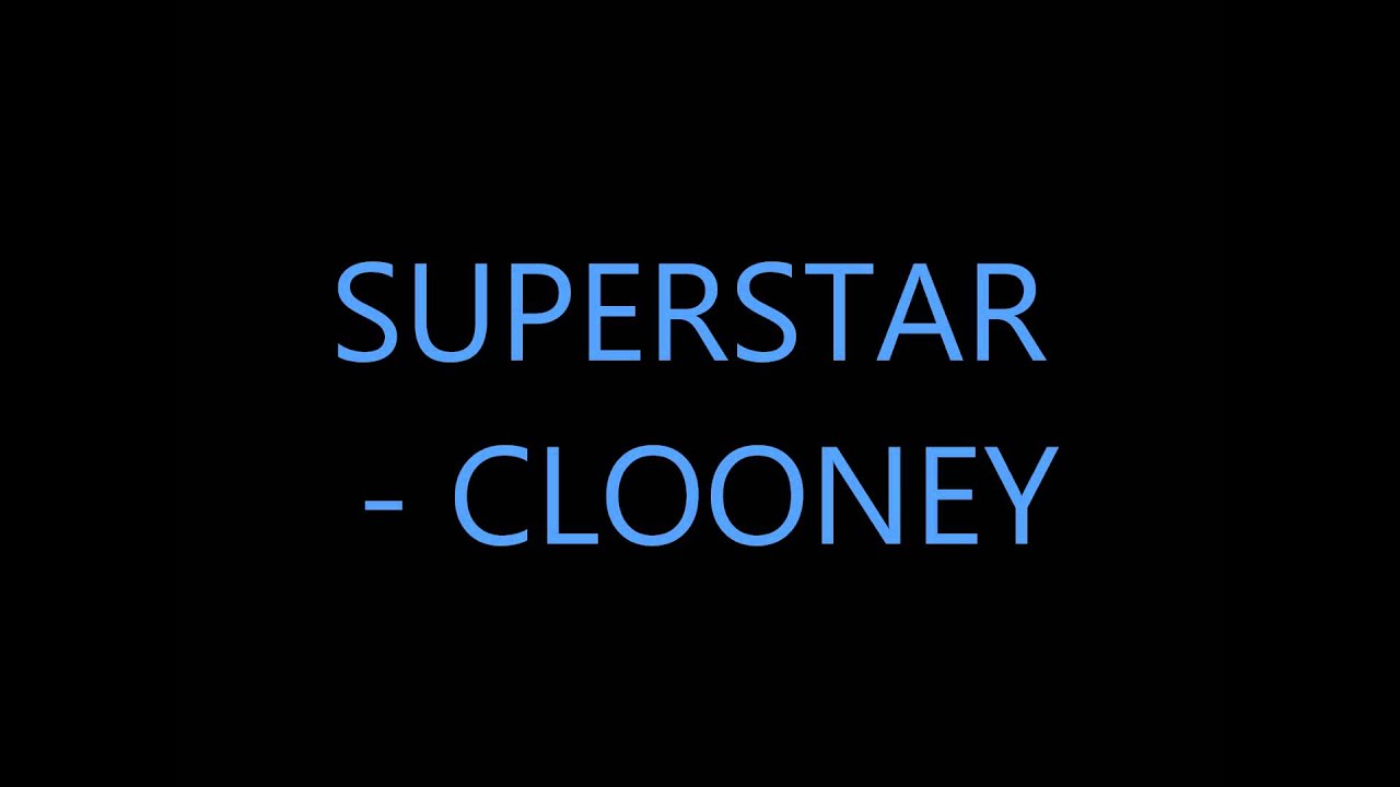 Superstar - Clooney HQ