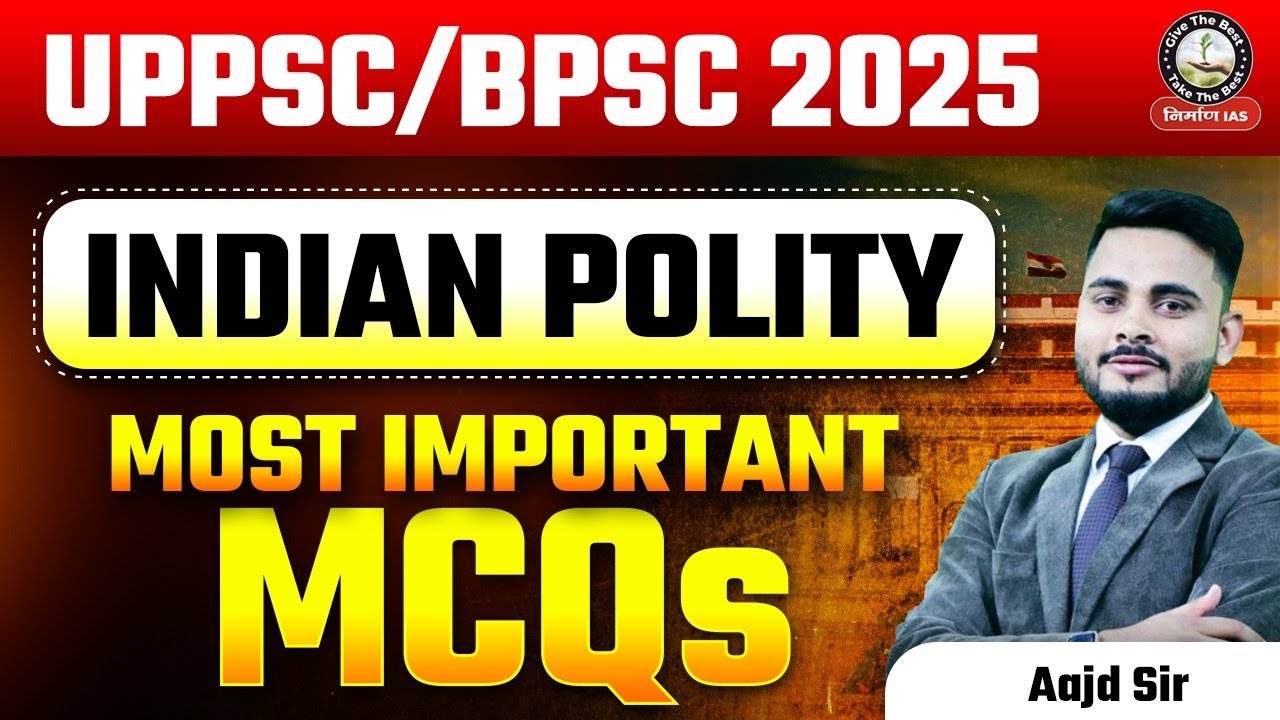 L2: UPPSC/BPSC 2025 | Indian Polity Most IMP MCQs | Revision Through MCQs by Ajad Sir