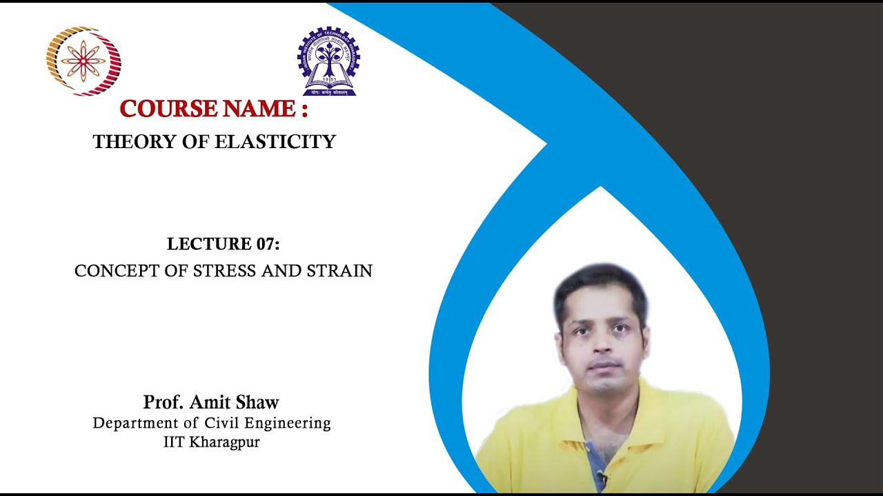 Lecture 07: Concept of Stress and Strain