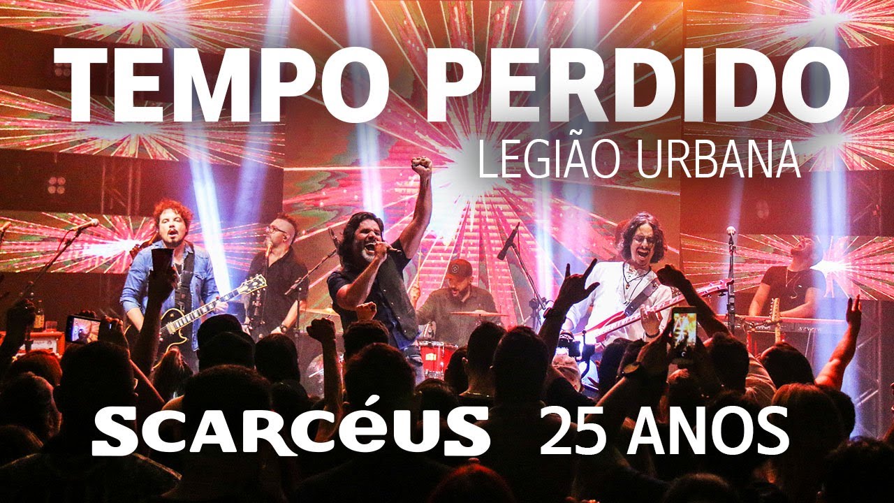 Tempo Perdido (Legião Urbana cover, ao vivo) - DVD Scarcéus 25 Anos
