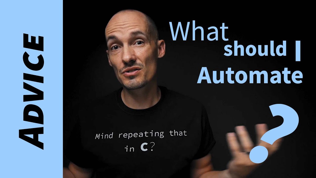 What should I automate? Advice for new programmers.