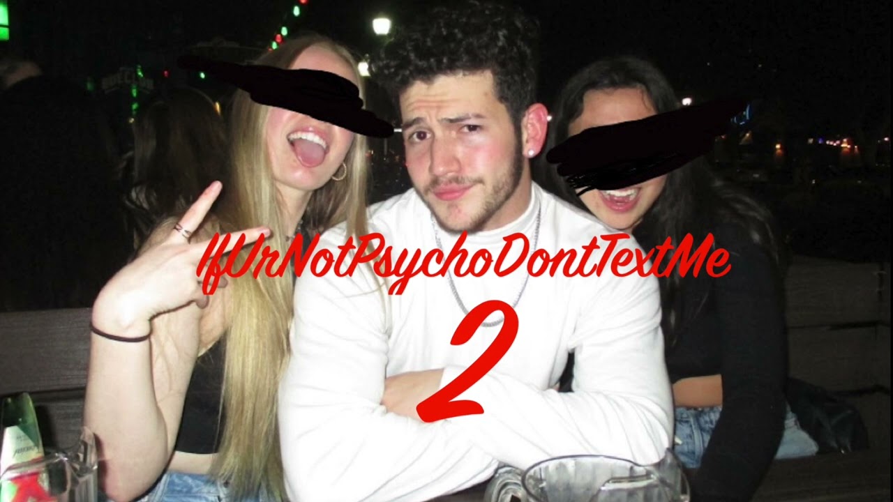 IfUrNotPsychoDontTextMe 2