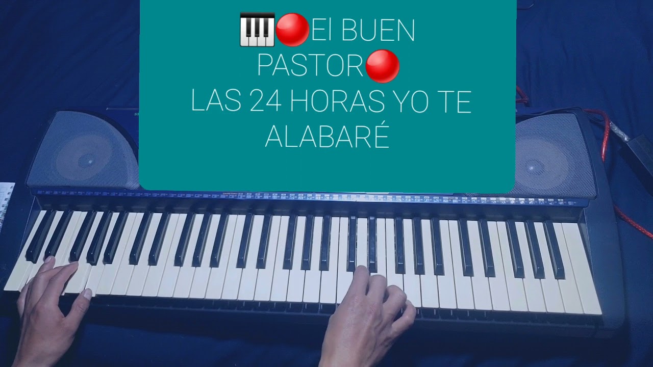 🎹🔴Tutorial/  MINISTERIO EL BUEN PASTOR / LAS 24 HORAS YO TE ALABARÉ