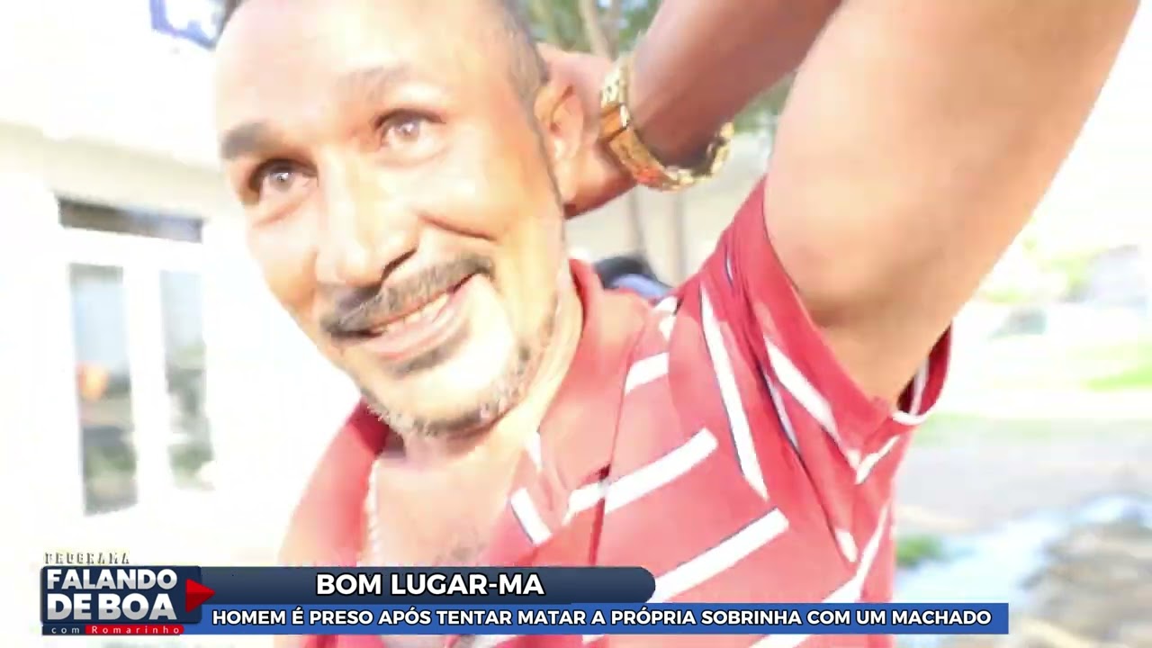 HOMEM É PRESO APÓS TENTAR MATAR A PRÓPRIA SOBRINHA COM UM MACHADO NA CIDADE DE BOM LUGAR-MA