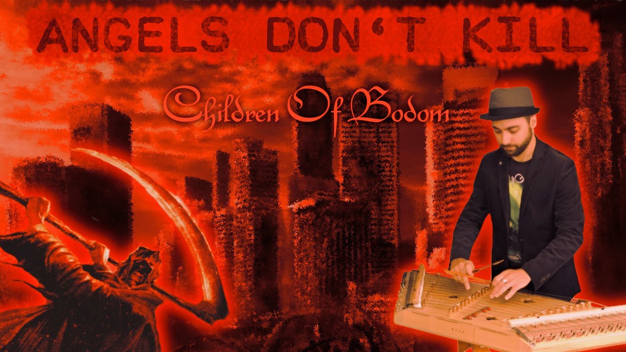 Children Of Bodom - Angels Don't Kill (Medieval Dulcimer cover)