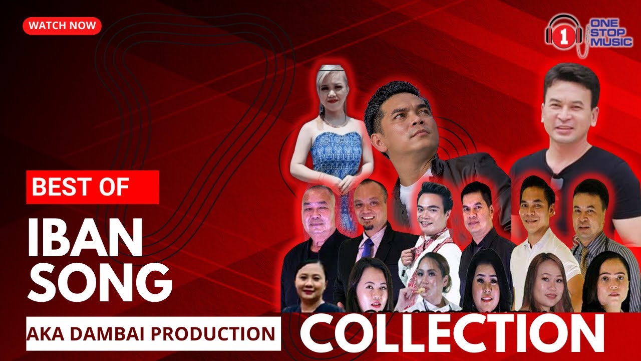 Best of Iban Song Aka Dambai Production Collection