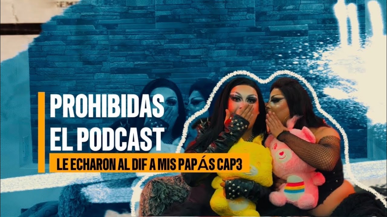 PRHOIBIDAS EL PODCAST | VECINOS CHISMOSOS | LE ECHARON AL DIF A MIS PAPÁS | CAP3 |