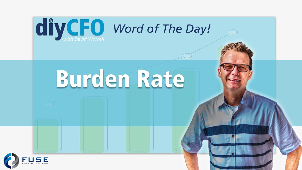 BURDEN RATE (DEFINED):  FINANCE WORD OF THE DAY from diyCFO | Learn Key Finance Terms!