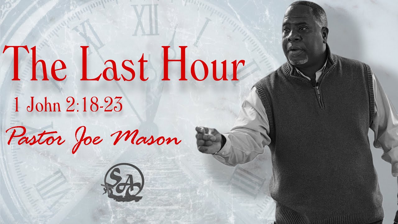 The Last Hour | 1 John 2:18-23 | Sacred Assembly KC