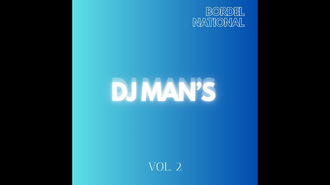 DJ MAN'S - BORDEL NATIONAL [VOL. 2] 🇷🇪