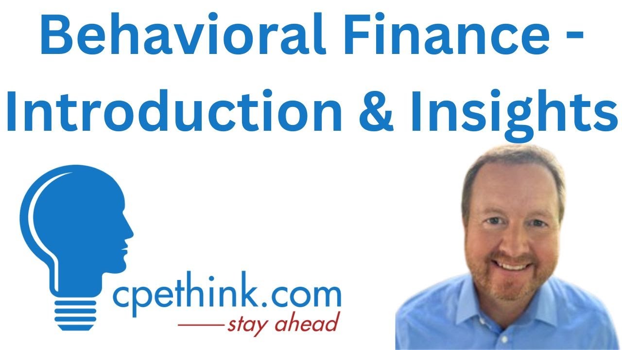 Behavioral Finance - Introduction and Insights | CPE on Cpethink.com