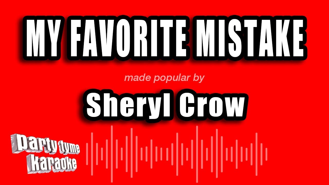 Sheryl Crow - My Favorite Mistake (Karaoke Version)