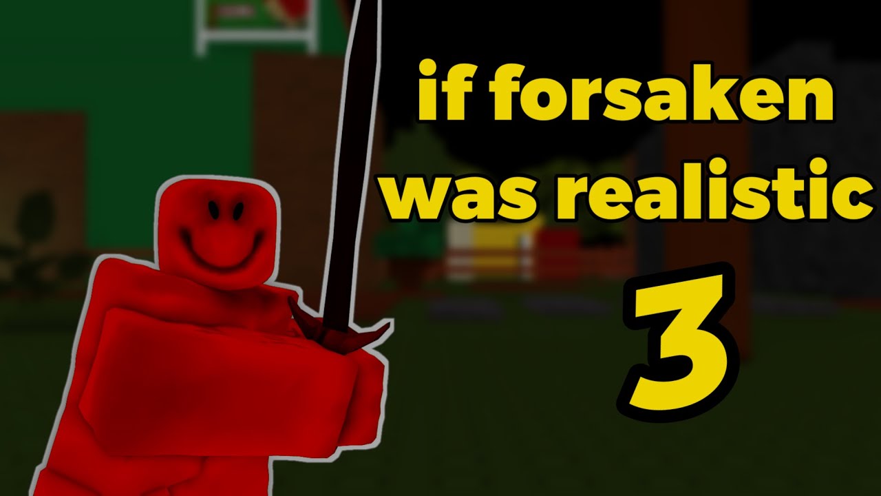 If Forsaken Was Realistic 3