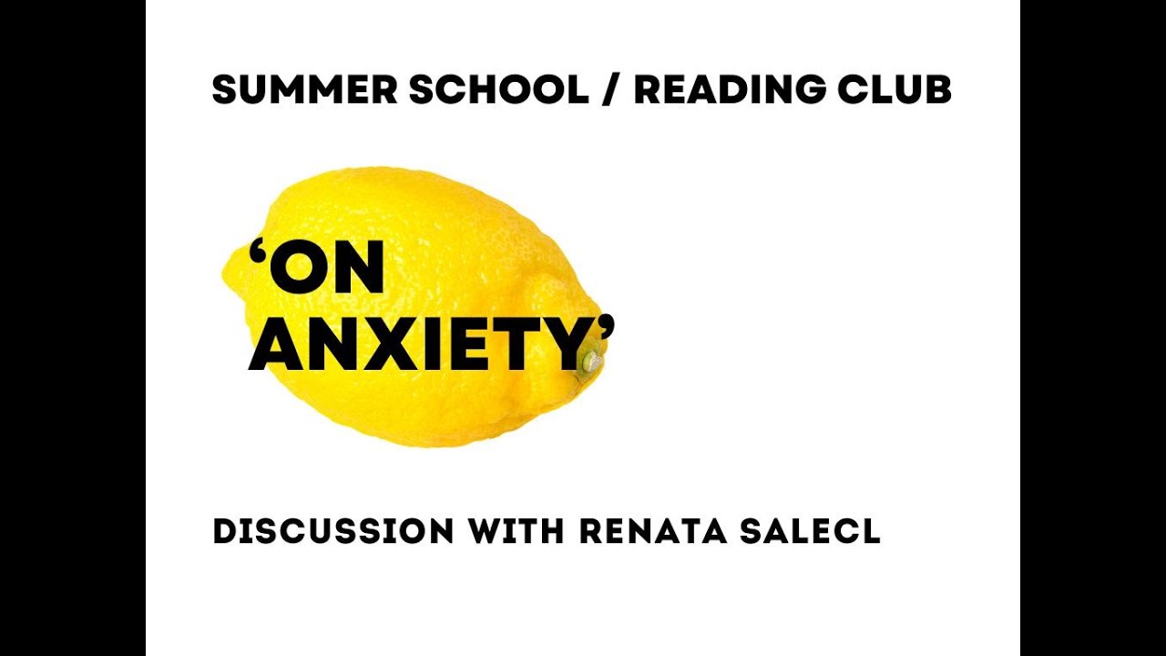On Anxiety - conversation with Renata Salecl