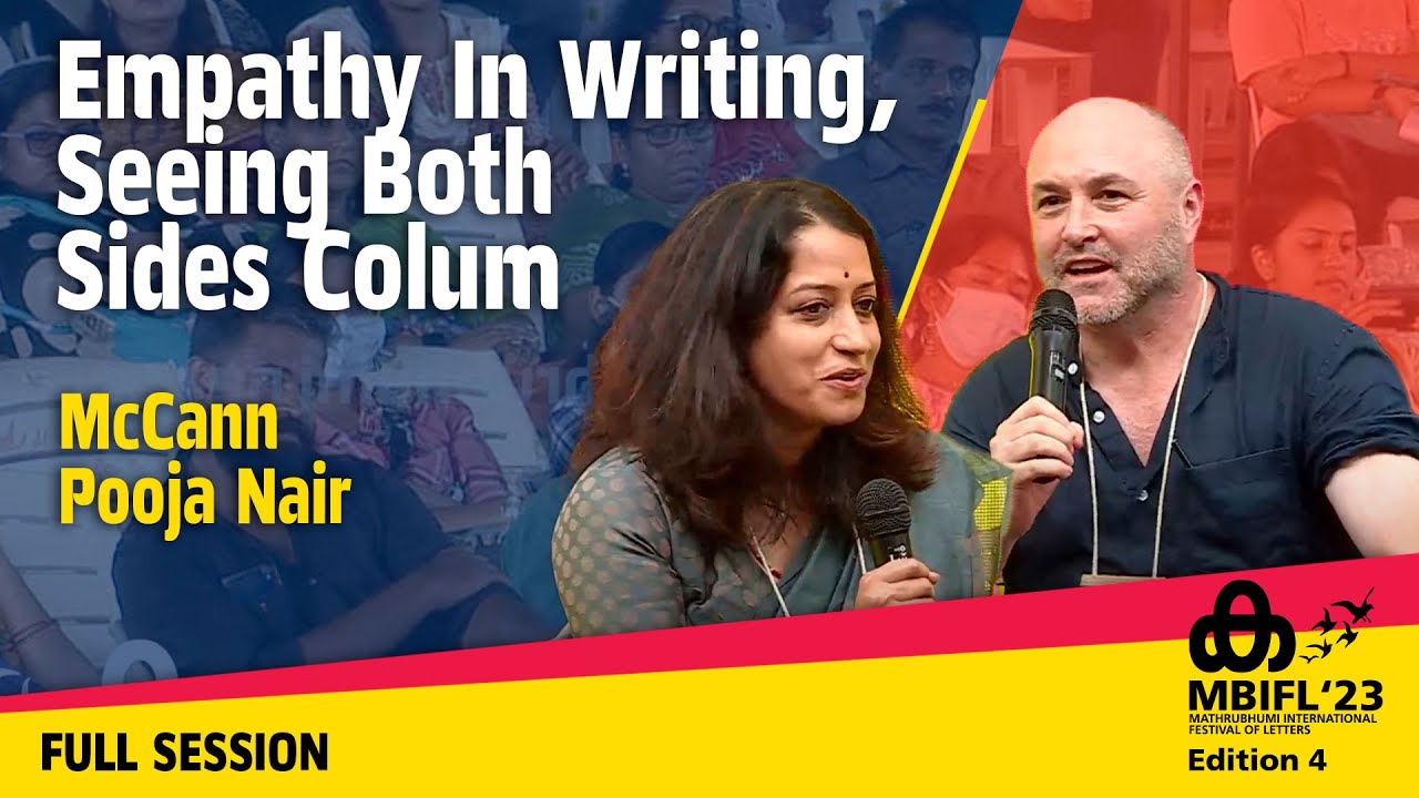 Empathy In Writing, Seeing Both Sides -Colum McCann, Pooja Nair | MBIFL'23 Full Session