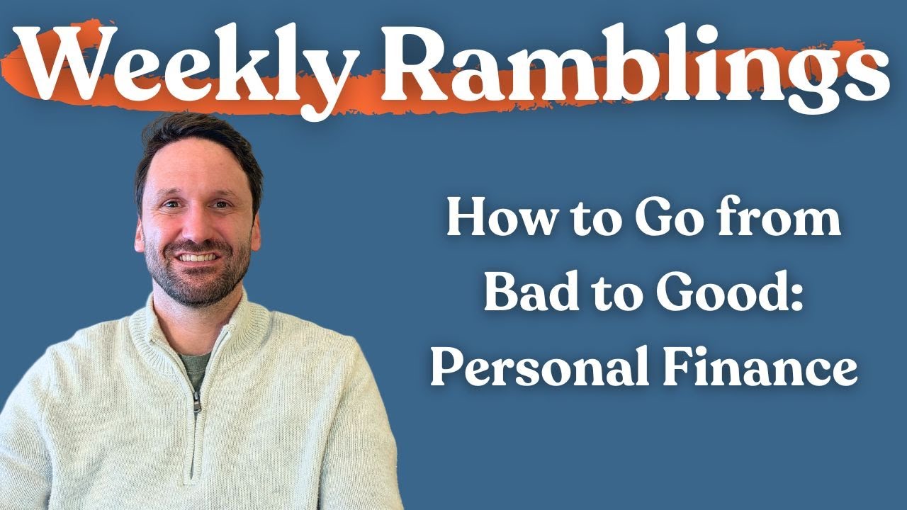 Weekly Ramblings: Going from Bad Money Habits to Good