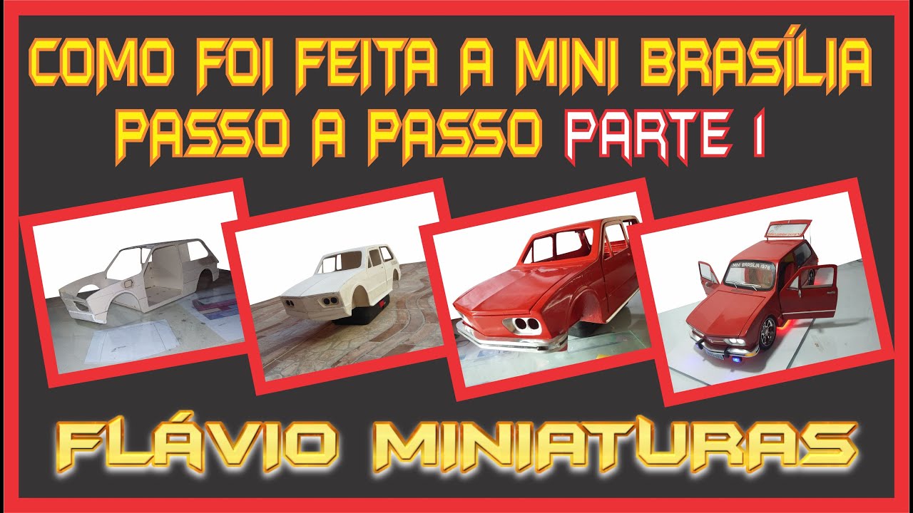 COMO FOI FEITA A MINI BRASÍLIA PASSO A PASSO PARTE 1