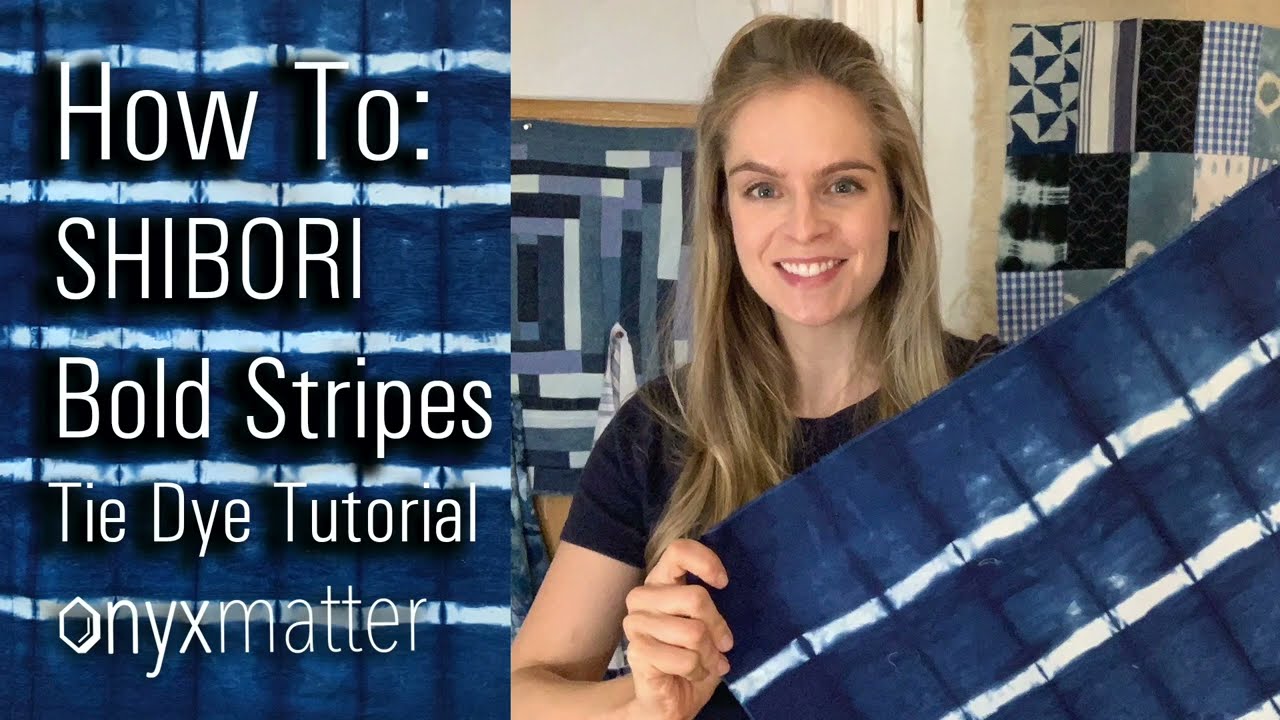 HOW TO SHIBORI TIE DYE- Beginner Bold Stripes