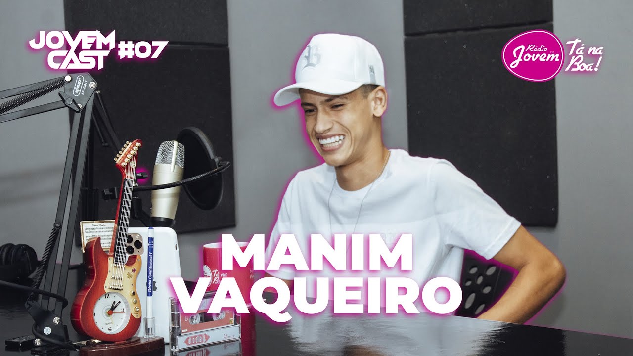 MANIM VAQUEIRO  - #JovemCast #7 #compartilhe