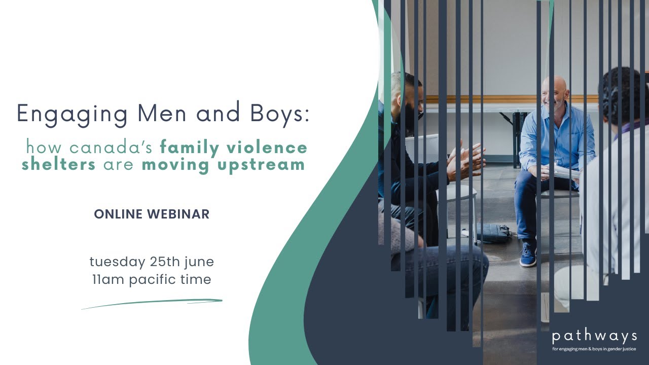 Engaging Men and Boys:  How Canada&rsquo;s Family Violence Shelters Are Moving Upstream