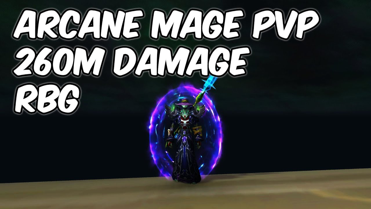260M DAMAGE (RBG) - 7.3.5 Arcane Mage PvP - WoW Legion