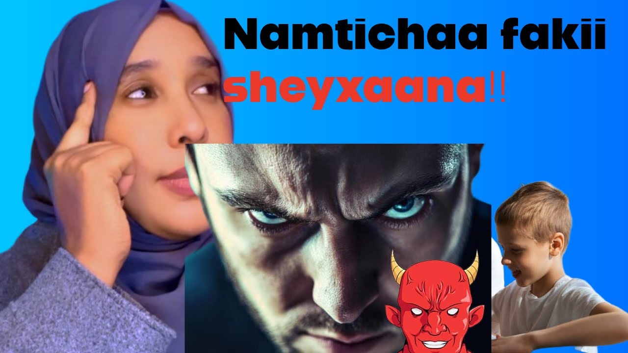 Namtiichaa sheyxaanii irraa magaanfate 😱