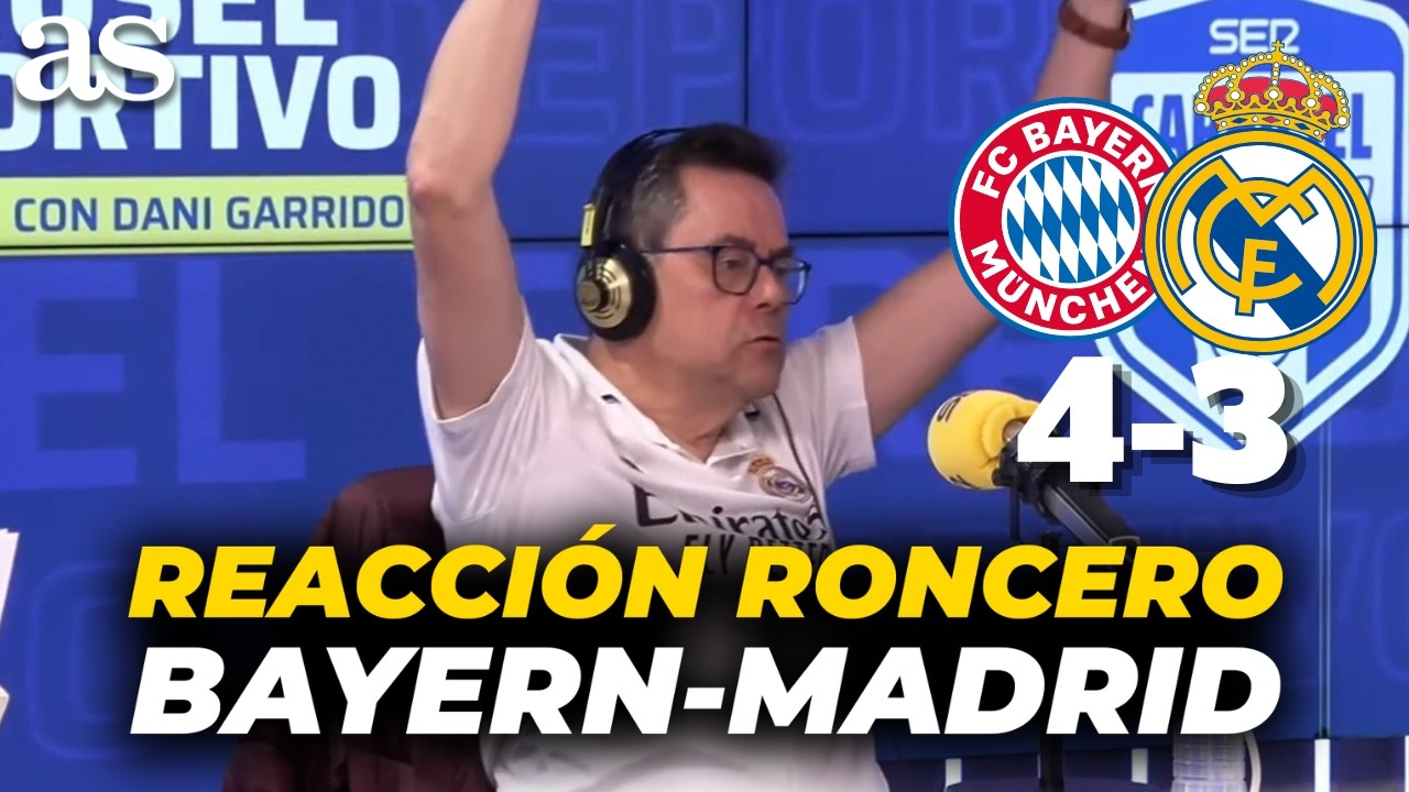 Reacci&oacute;n RONCERO completa al BAYERN 4 - REAL MADRID 3: Del &Eacute;XTASIS a la FRUSTRACI&Oacute;N | CHAMPIONS